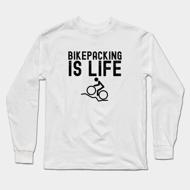 Bikepacking is Lift Bike Camping Gift Long Sleeve T-Shirt by Haperus Apparel